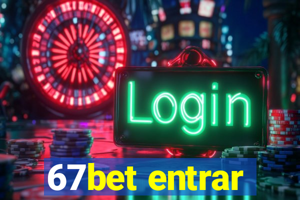 67bet entrar
